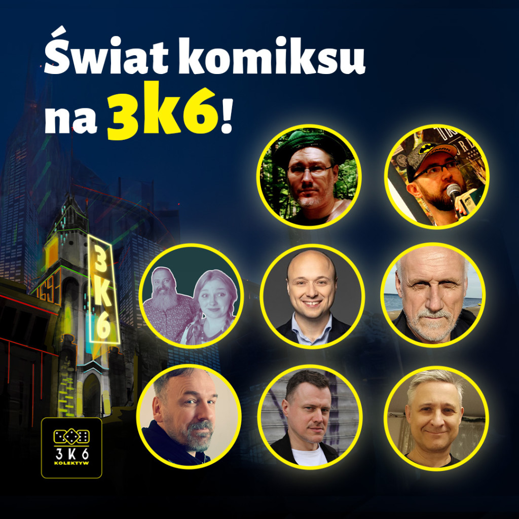 3k6 Festiwal Gier i Popkultury to nie tylko planszówki. Poznaj czołowych twórców komiksowych w Lublinie